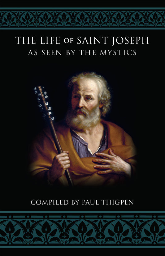 The Life of St. Joseph as Seen by the Mystics, compiled by Paul Thigpen