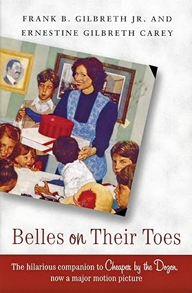 Belles on Their Toes, by Frank B. Gilbreth Jr. and Ernestine Gilbreth Carey