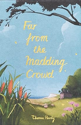 Far from the Madding Crowd, by Thomas Hardy