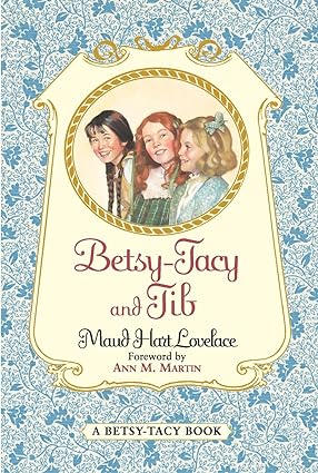 Betsy-Tacy and Tib, by Maud Hart Lovelace