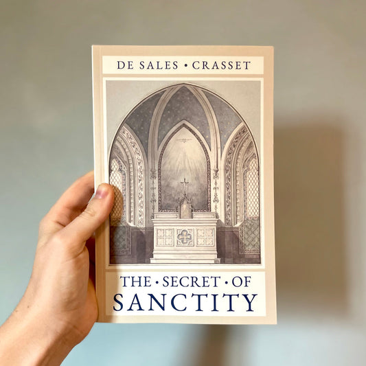 The Secret of Sanctity, by St. Francis de Sales